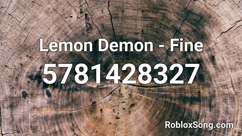Lemon Demon - Fine Roblox ID