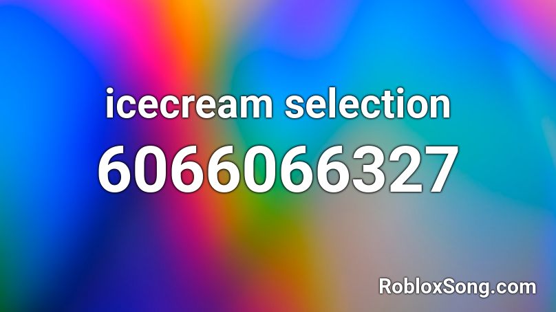 icecream selection Roblox ID