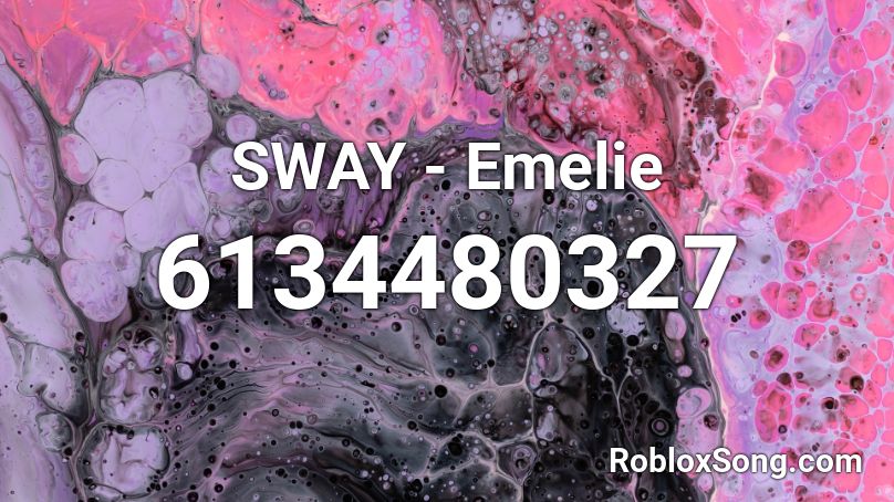 SWAY - Emelie Roblox ID