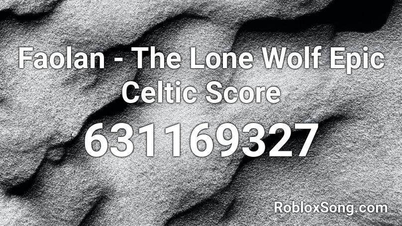 Faolan - The Lone Wolf Epic Celtic Score Roblox ID