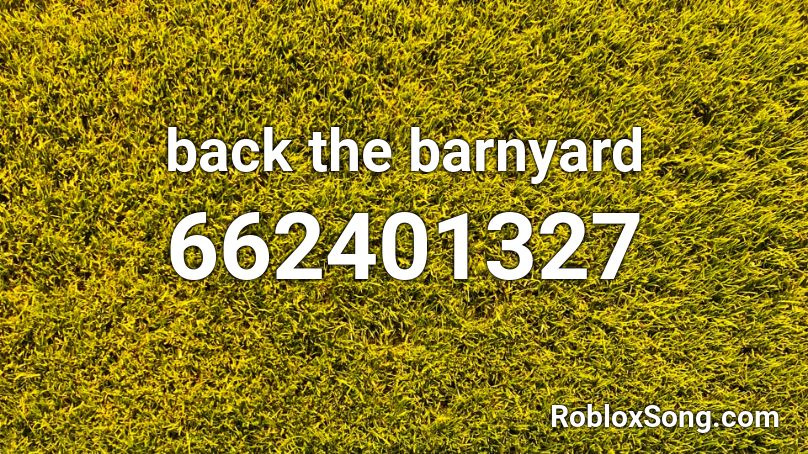 back the barnyard Roblox ID