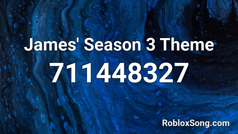 James' Season 3 Theme  Roblox ID