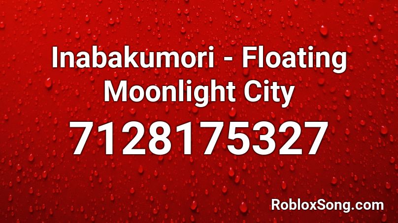 Inabakumori - Floating Moonlight City Roblox ID