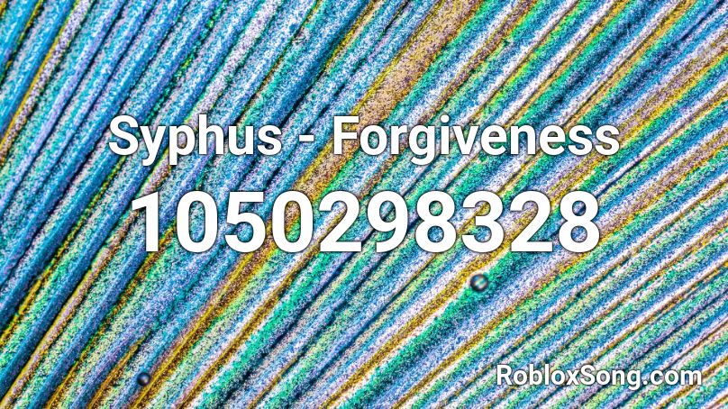 Syphus - Forgiveness Roblox ID