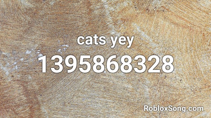 cats yey Roblox ID