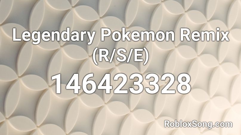Legendary Pokemon Remix (R/S/E) Roblox ID
