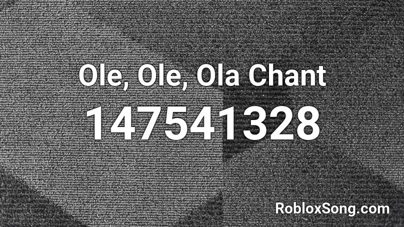 Ole, Ole, Ola Chant Roblox ID