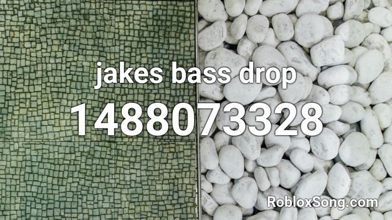 jakes bass drop Roblox ID