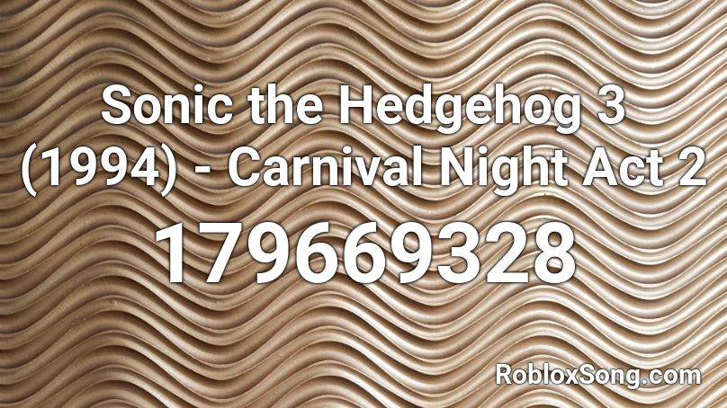 Sonic the Hedgehog 3 (1994) - Carnival Night Act 2 Roblox ID