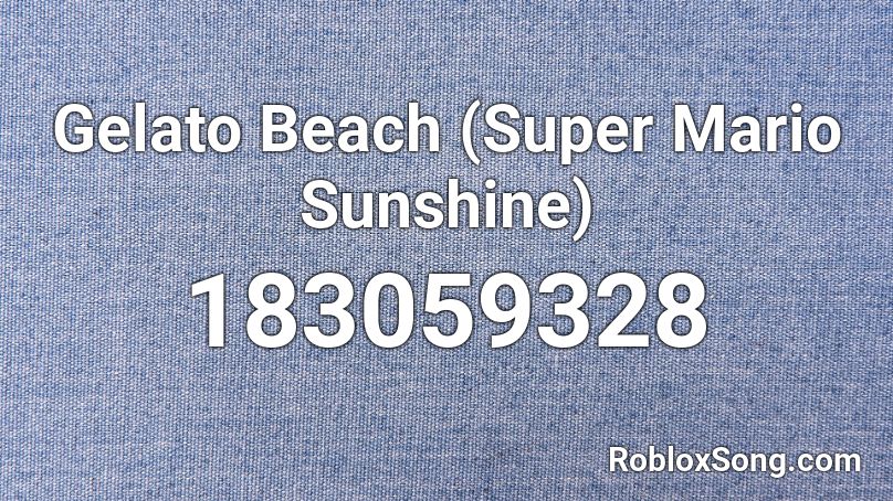 Gelato Beach (Super Mario Sunshine) Roblox ID