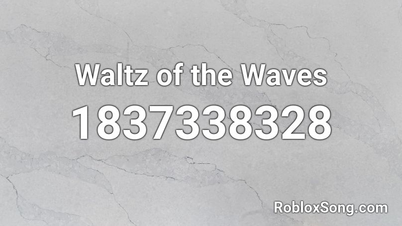 Waltz of the Waves Roblox ID