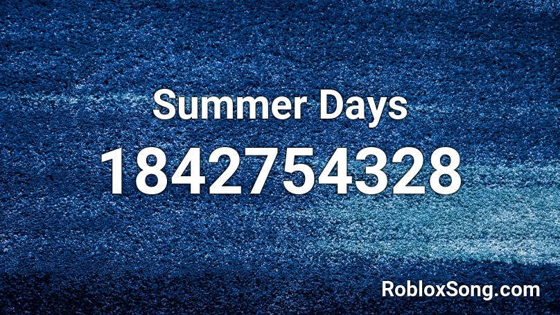 Summer Days Roblox Id Roblox Music Codes - roblox nice summer song id