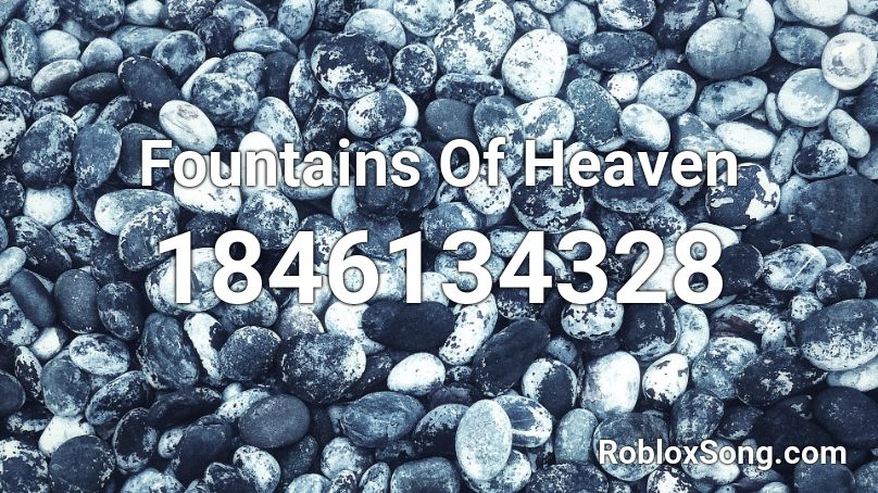 Fountains Of Heaven Roblox ID