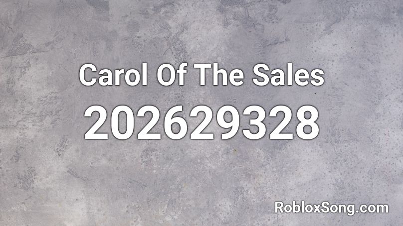 Carol Of The Sales Roblox ID