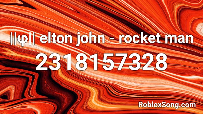 F Elton John Rocket Man Roblox Id Roblox Music Codes - roblox song ids west virginia fallout
