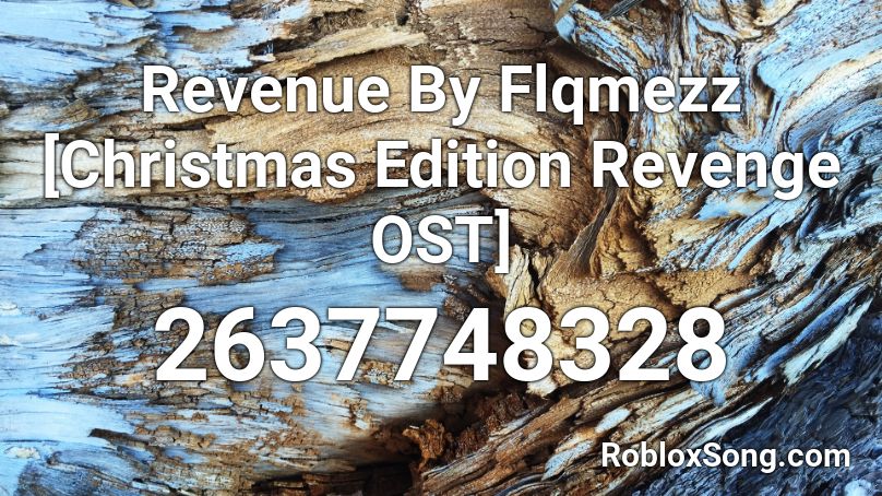 Revenue By Flqmezz [Christmas Edition Revenge OST] Roblox ID