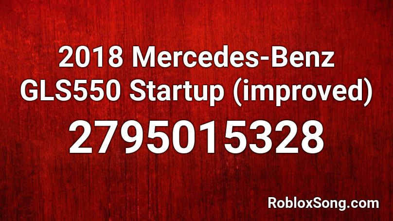 2018 Mercedes-Benz GLS550 Startup (improved) Roblox ID