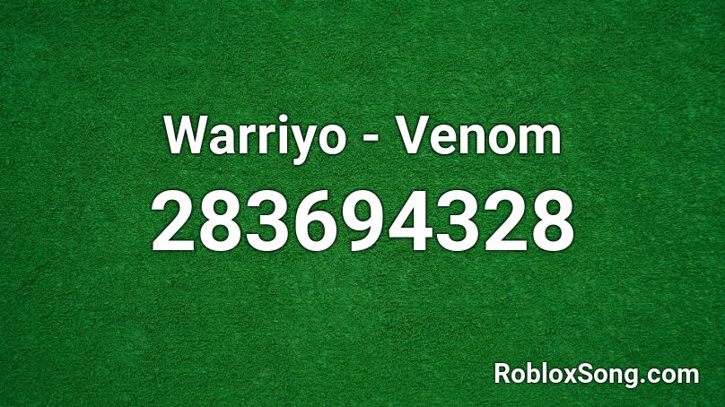 Warriyo - Venom Roblox ID