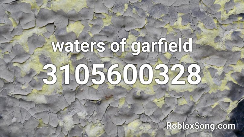 Waters Of Garfield Roblox Id Roblox Music Codes - garfield roblox decal id