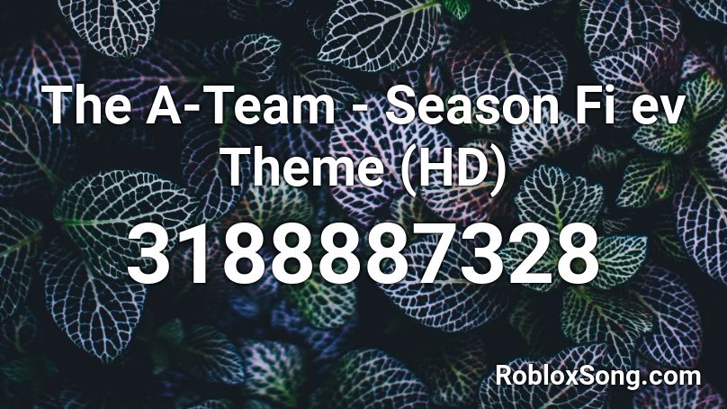The A-Team - Season Five Theme (HD) Roblox ID