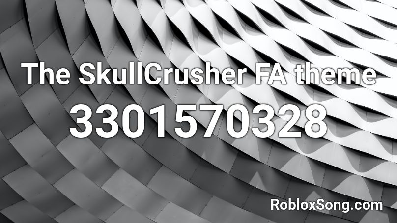 The SkullCrusher FA theme Roblox ID