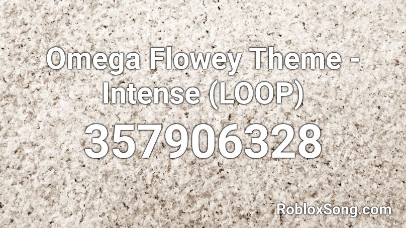 Omega Flowey Theme - Intense (LOOP) Roblox ID