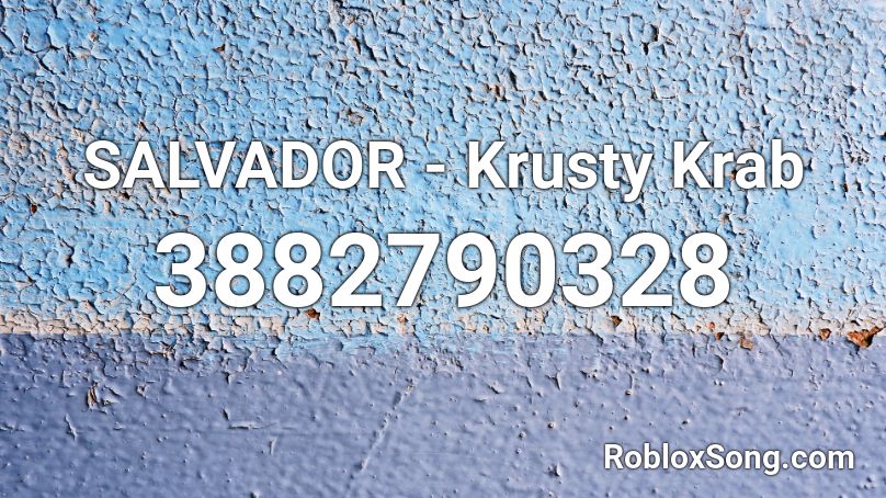 SALVADOR - Krusty Krab Roblox ID