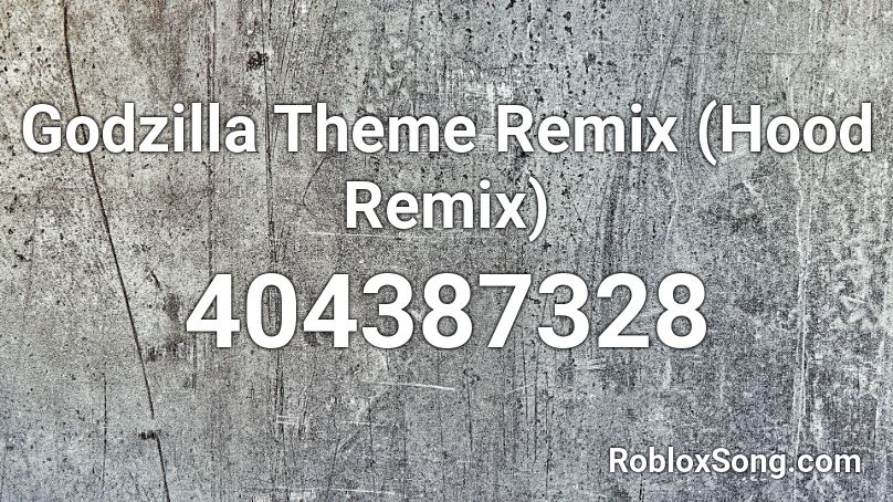 Godzilla Theme Remix (Hood Remix) Roblox ID - Roblox music codes