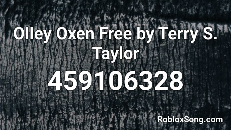 Olley Oxen Free by Terry S. Taylor Roblox ID
