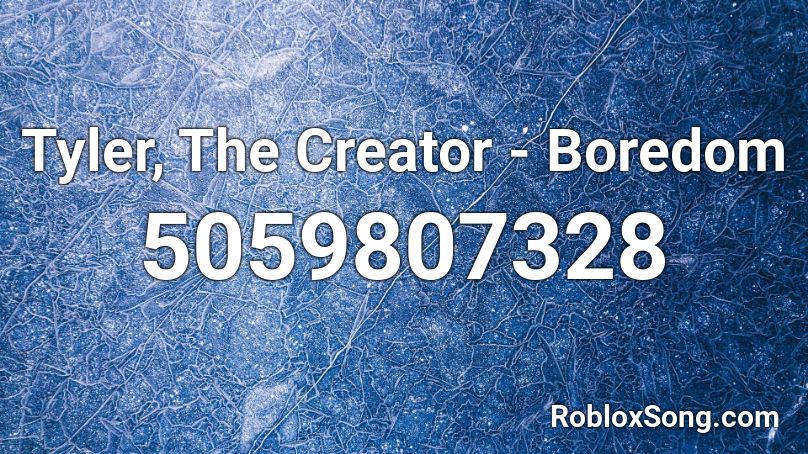 Tyler, The Creator - Boredom Roblox ID - Roblox music codes