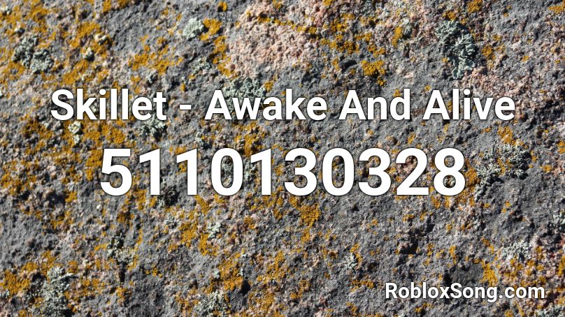 Skillet - Awake And Alive Roblox ID