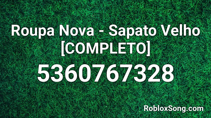 Roupa Nova - Sapato Velho [COMPLETO] Roblox ID