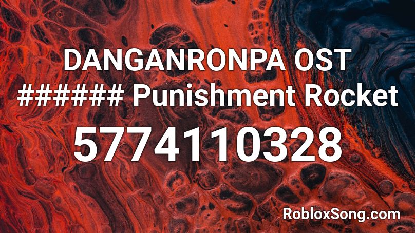 DANGANRONPA OST ###### Punishment Rocket Roblox ID
