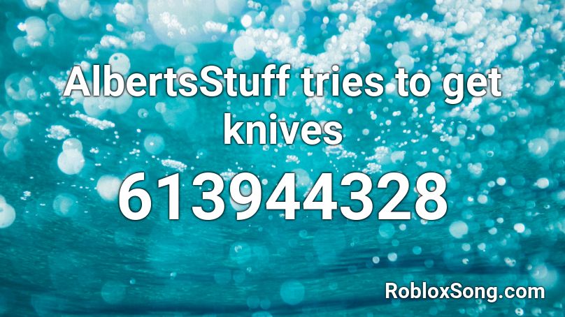 AlbertsStuff tries to get knives Roblox ID