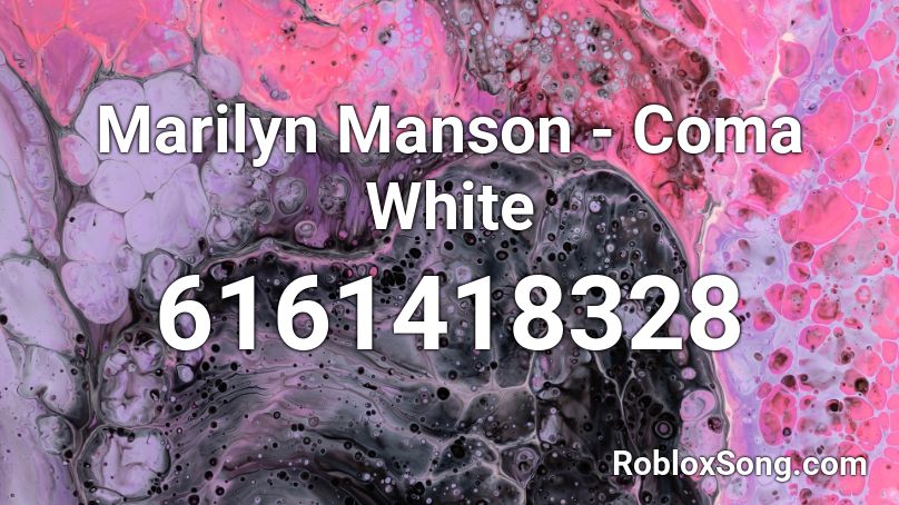 Marilyn Manson - Coma White Roblox ID