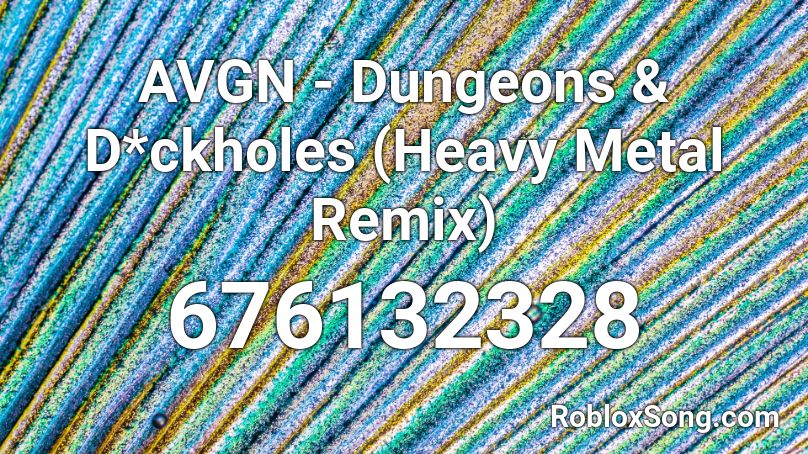  AVGN - Dungeons & D*ckholes (Heavy Metal Remix) Roblox ID