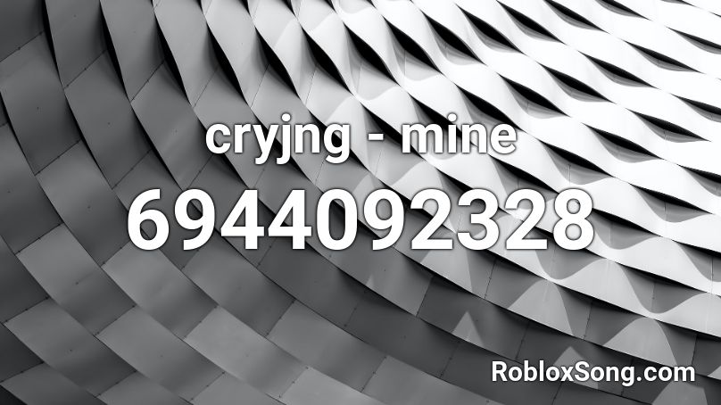cryjng - mine Roblox ID