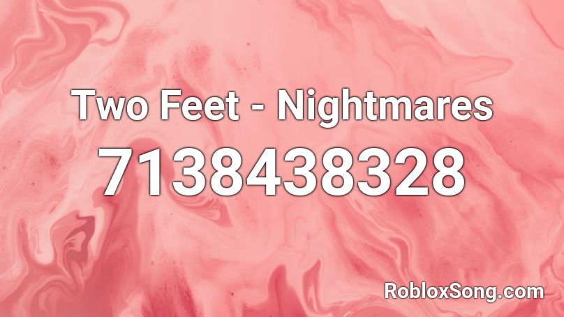 Two Feet - Nightmares Roblox ID