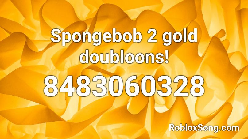 Spongebob 2 gold doubloons! Roblox ID