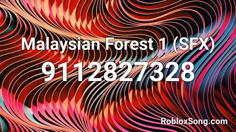 Malaysian Forest 1 (SFX) Roblox ID