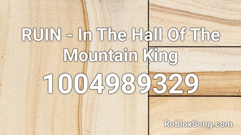 RUIN - In The Hall Of The Mountain King Roblox ID