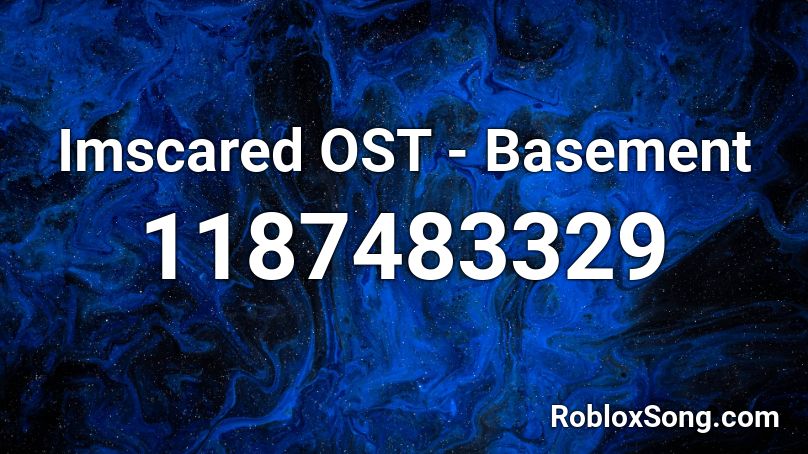 Imscared OST - Basement Roblox ID