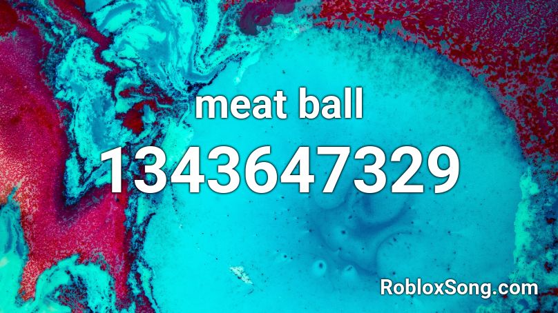 meat ball Roblox ID