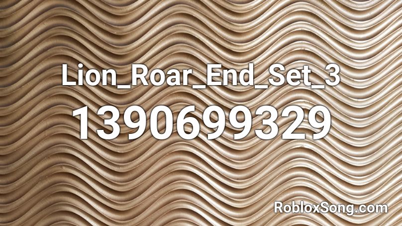Lion_Roar_End_Set_3 Roblox ID