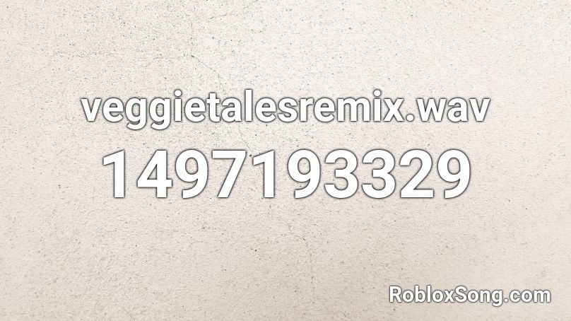 veggietalesremix.wav Roblox ID
