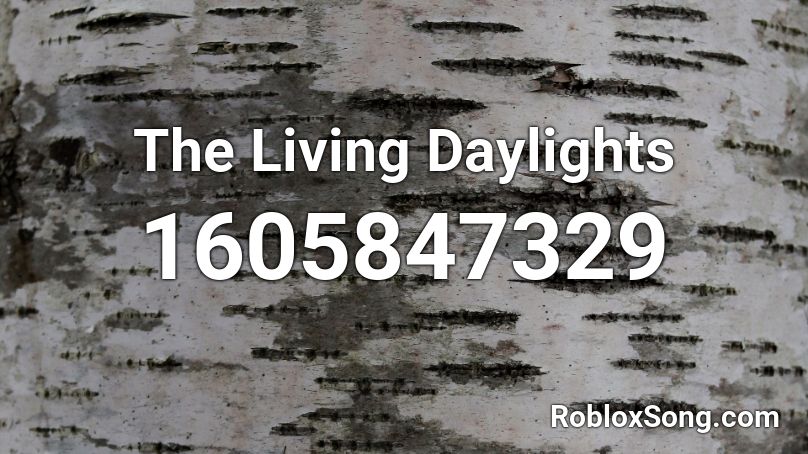 The Living Daylights Roblox ID