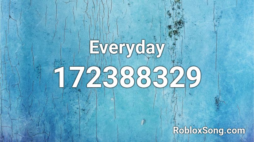 Everyday Roblox Id Roblox Music Codes - roblox every day we li song id