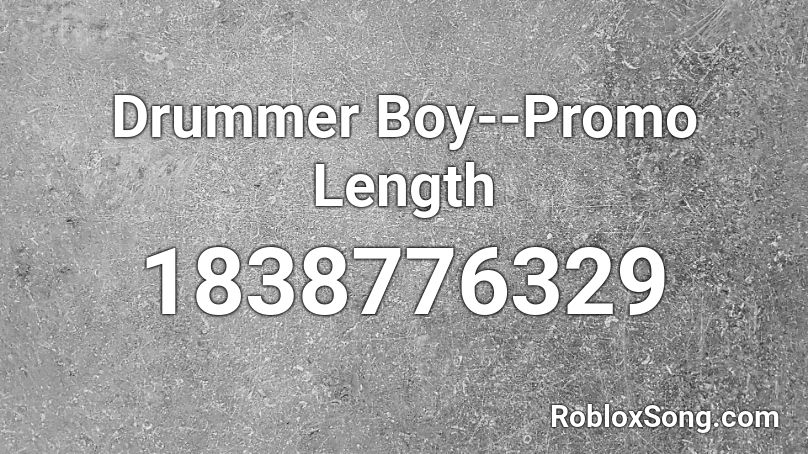 Drummer Boy--Promo Length Roblox ID