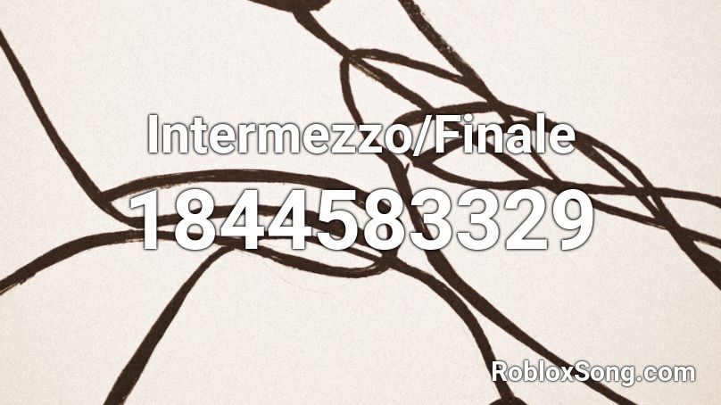 Intermezzo/Finale Roblox ID