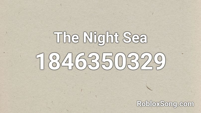 The Night Sea Roblox ID